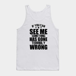 Stage Crew - If you can see me something has gone terribly wrong Tank Top